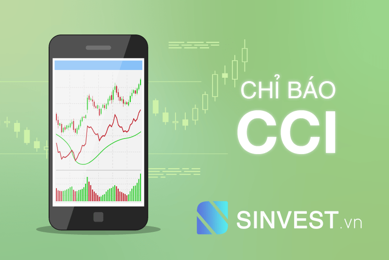 Chỉ báo CCI là gì? Làm thế nào để bắt “Đỉnh-Đáy” với CCI?