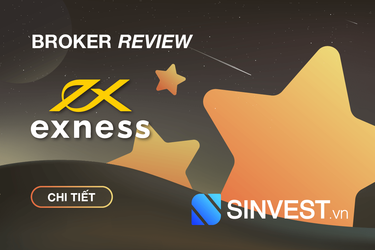 Exness Review | Đánh giá chi tiết sàn Exness mới nhất