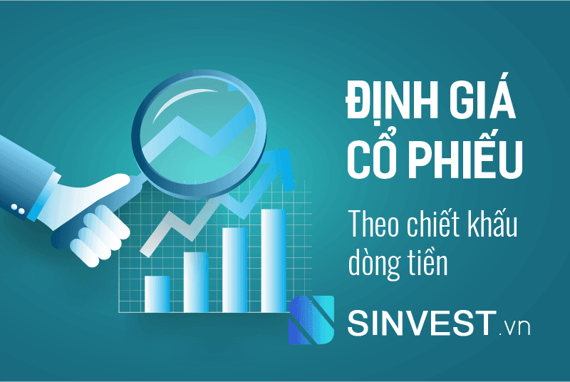 Bật mí 4 cách định giá cổ phiếu theo phương pháp chiết khấu dòng tiền cực chuẩn