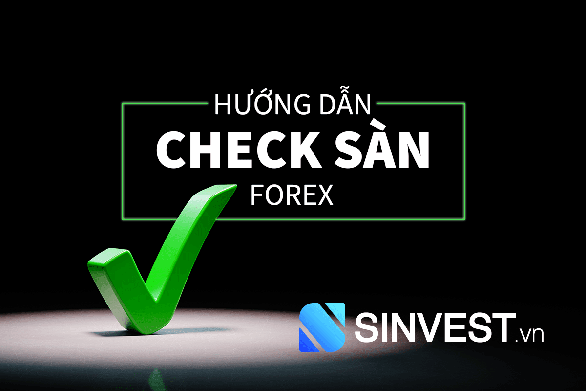 Hướng dẫn CHECK SÀN FOREX LỪA ĐẢO cho người mới (Update liên tục)