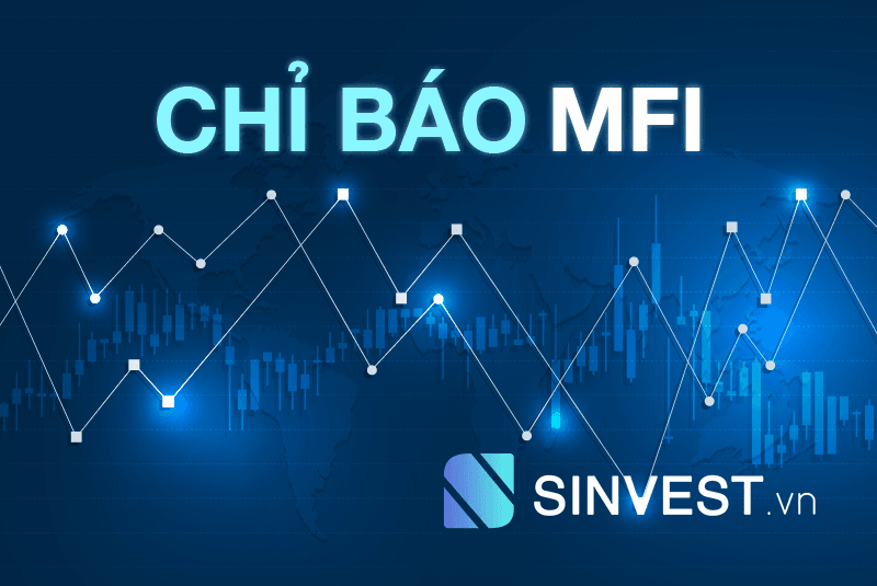 Chỉ báo MFI là gì? Công cụ Chỉ báo dòng tiền - Bạn biết chưa?