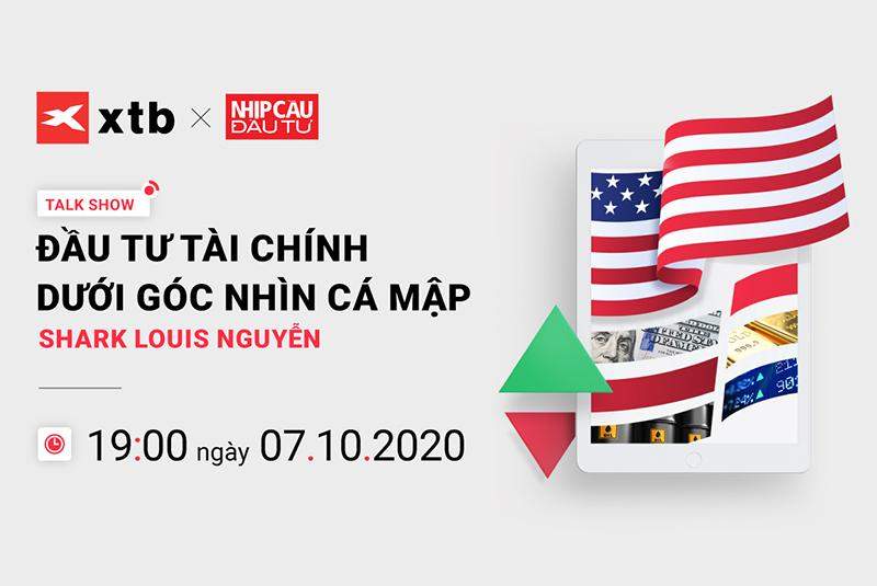 [XTB Talk Show - Tháng 10] Đầu tư tài chính dưới góc nhìn "Cá Mập" cùng Shark Louis Nguyễn