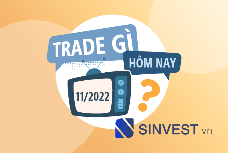 Trade Gì Hôm Nay 23/11: USD INDEX, VÀNG, AUDUSD, USDCAD