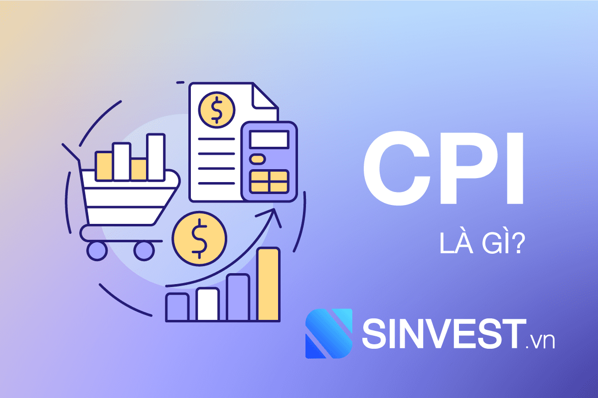 CPI là gì? Bật mí TẤT TẦN TẬT về chỉ số giá tiêu dùng CPI