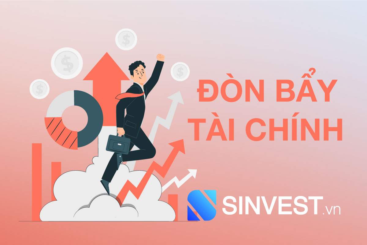Đòn bẩy tài chính là gì? Ý nghĩa & Cách tính đòn bẩy tài chính A - Z