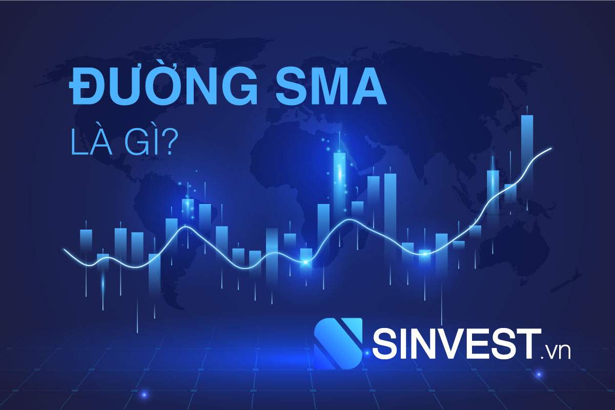 Đường SMA là gì? Cách giao dịch hiệu quả với đường SMA