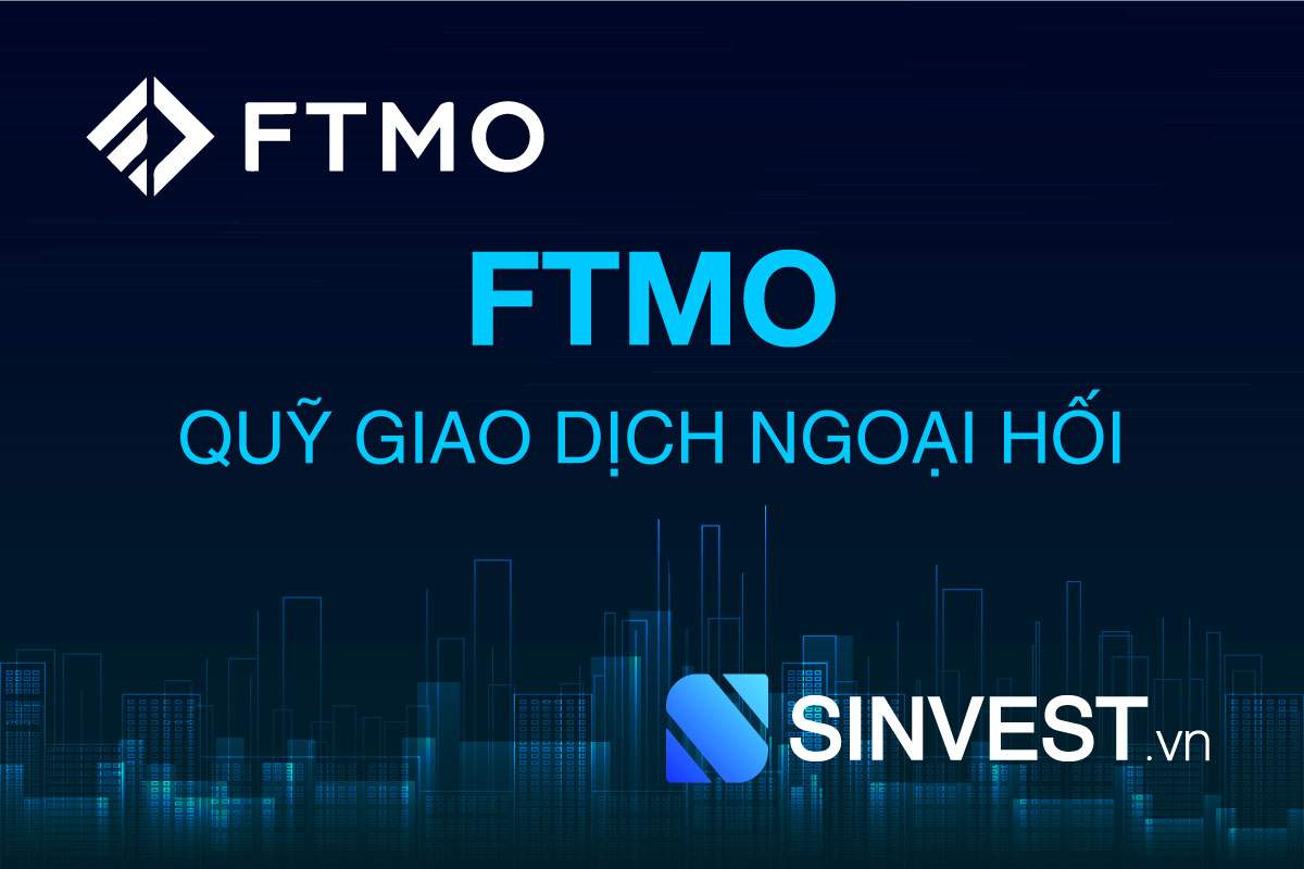 FTMO là gì? Có LỪA ĐẢO không? Tất tần tật về quỹ FTMO 2023