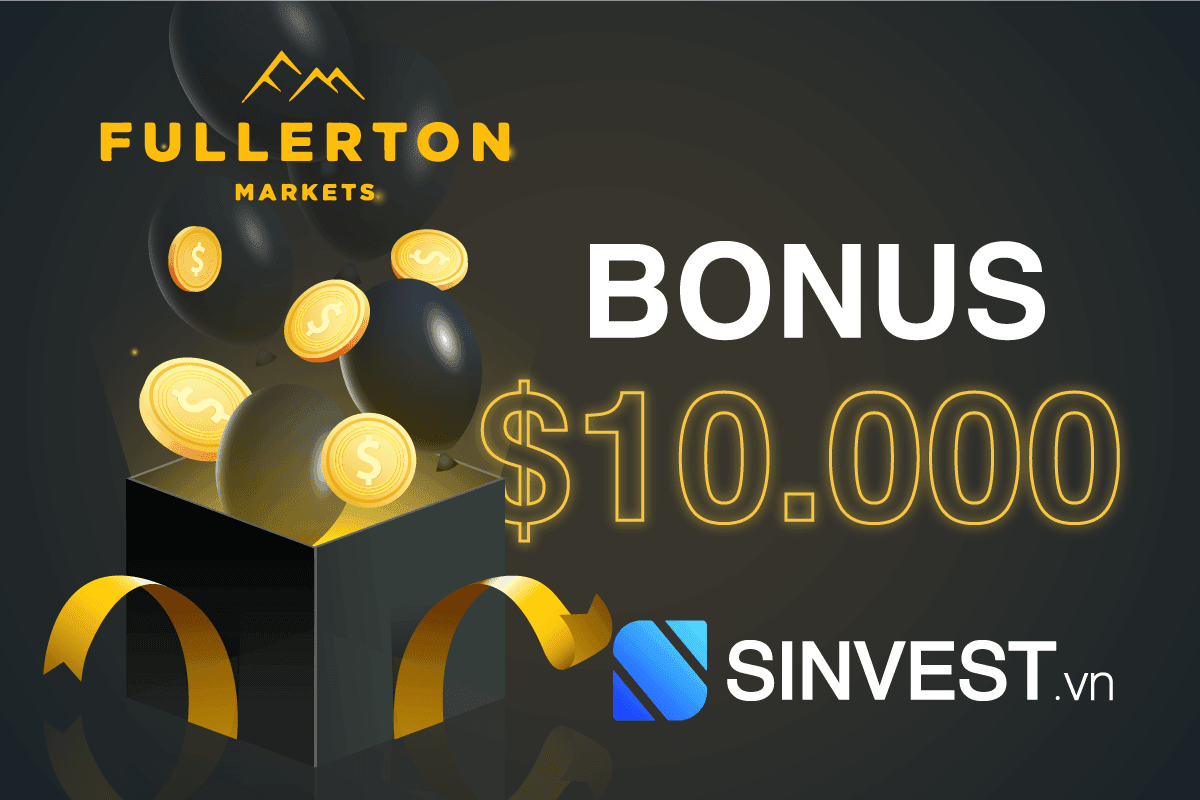 Fullerton Markets bonus ký quỹ - Nhận tín dụng lên đến $10.000