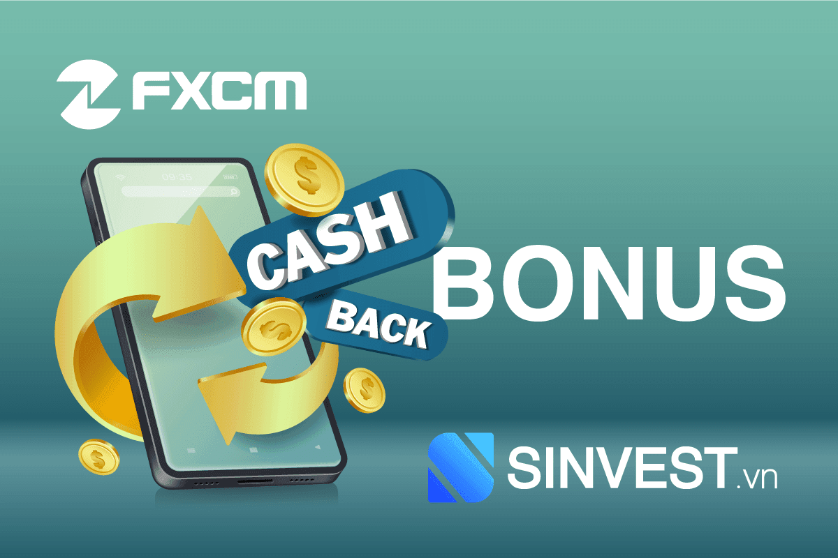 FXCM Bonus 2023 - Khuyến mãi hoàn tiền Không Giới Hạn