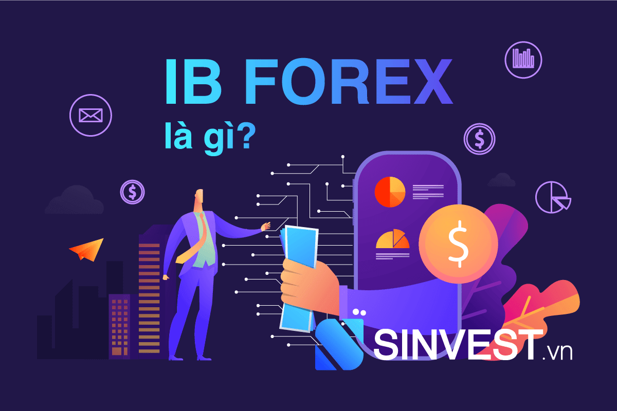 IB Sàn Forex là gì? Cách đăng ký trở thành IB Sàn Forex Nhanh Nhất 2023