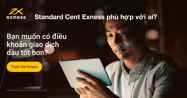 Tài khoản Standard Cent Exness phù hợp với ai?