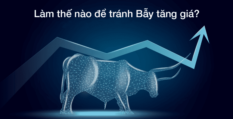 Làm thế nào để tránh Bẫy tăng giá?