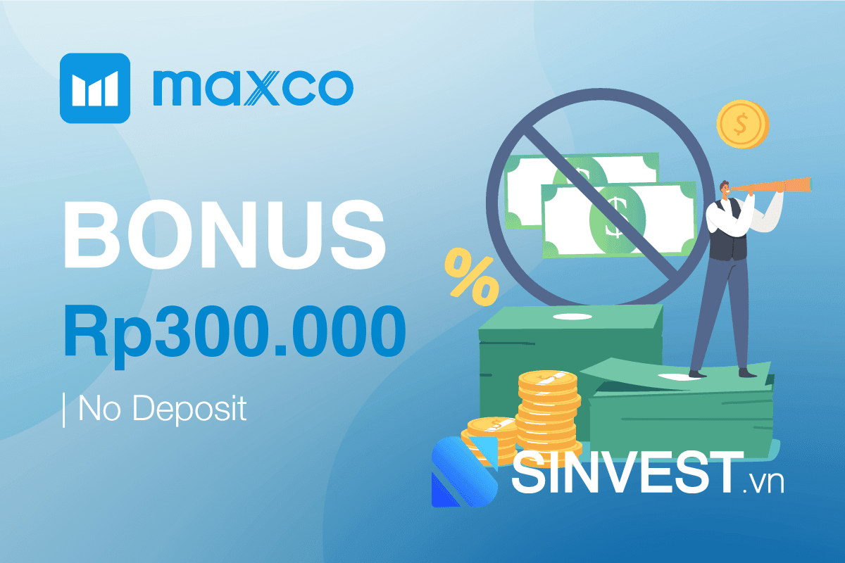 Maxco No Deposit Bonus - Thưởng chào mừng lên tới 300.000 Rp
