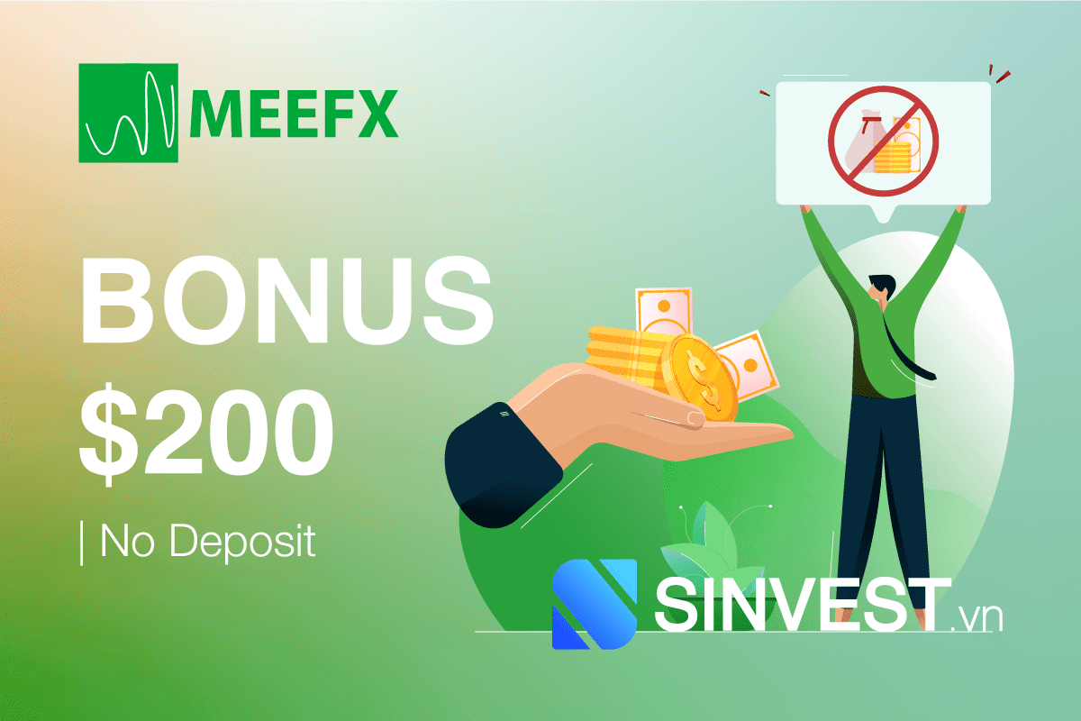 MeeFX Bonus Siêu Khủng - Nhận ngay $200 Tiền thưởng No Deposit