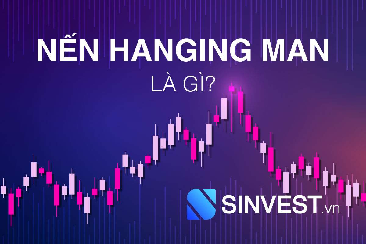 Nến Hanging Man là gì? Ý nghĩa & Giao dịch nến "Người treo cổ"