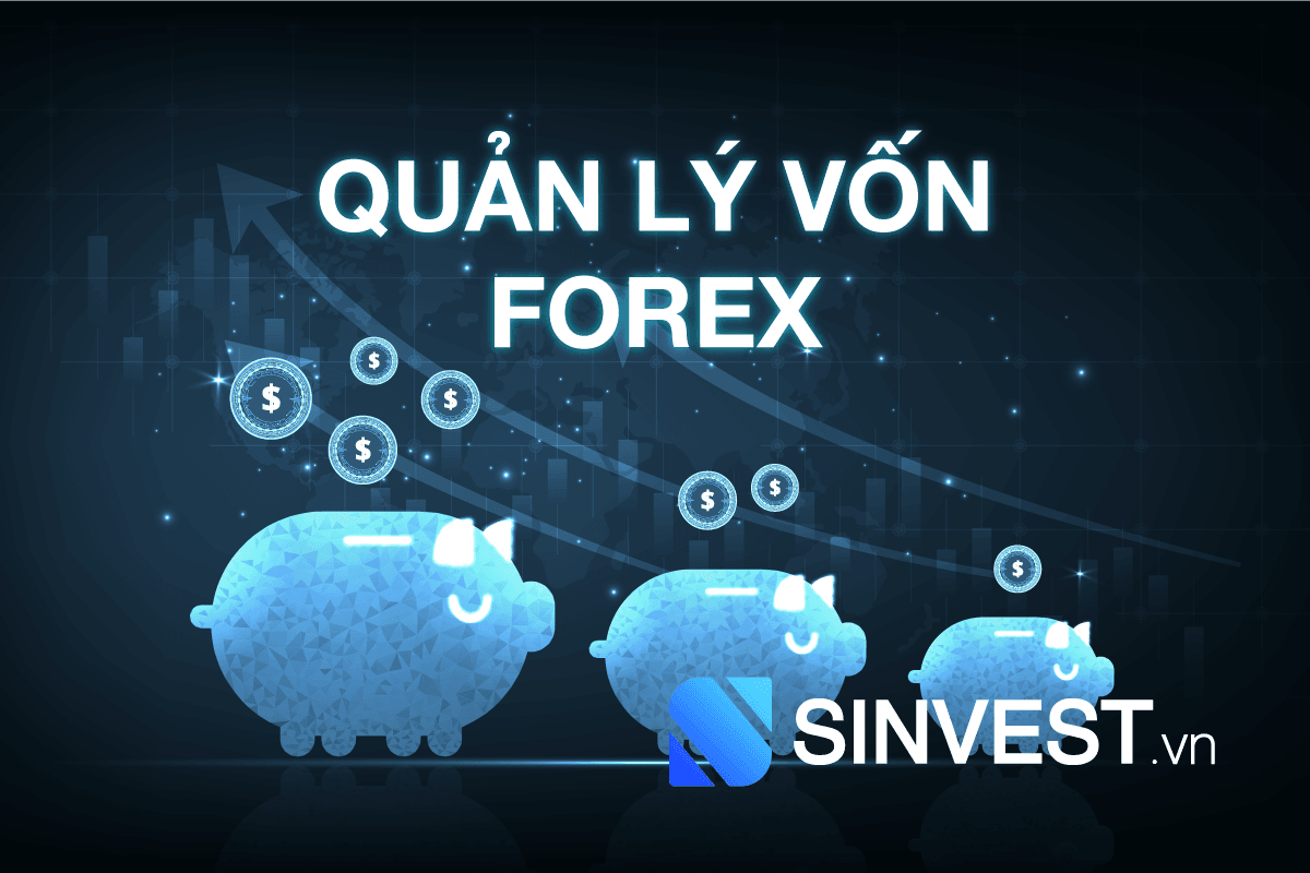 4 lợi ích LỚN NHẤT của Quản lý vốn trong Forex trader PHẢI BIẾT