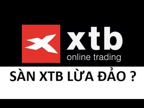 Sàn XTB lừa đảo?