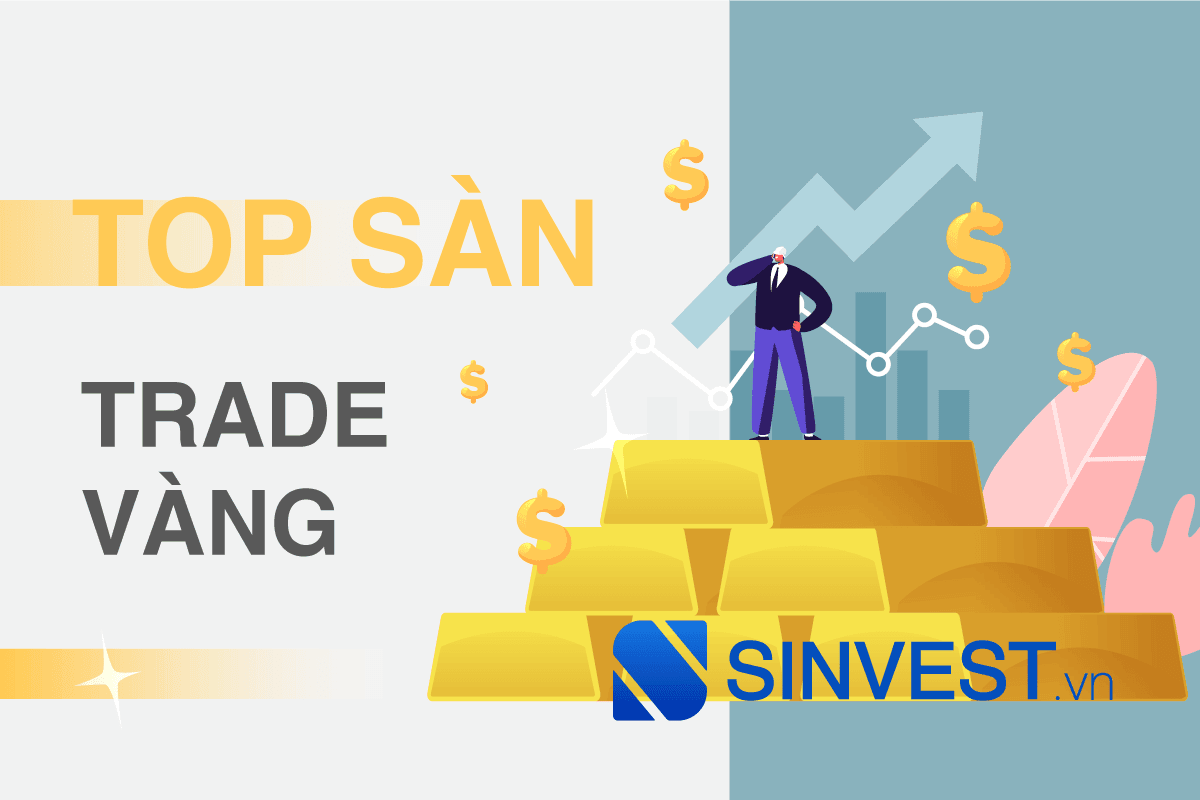 Sàn Forex trade Vàng là gì? Top 3 sàn Forex trade Vàng tốt nhất 2023