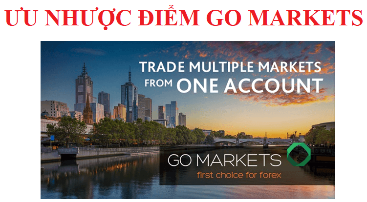 Một số ưu nhược điểm sàn GO Markets
