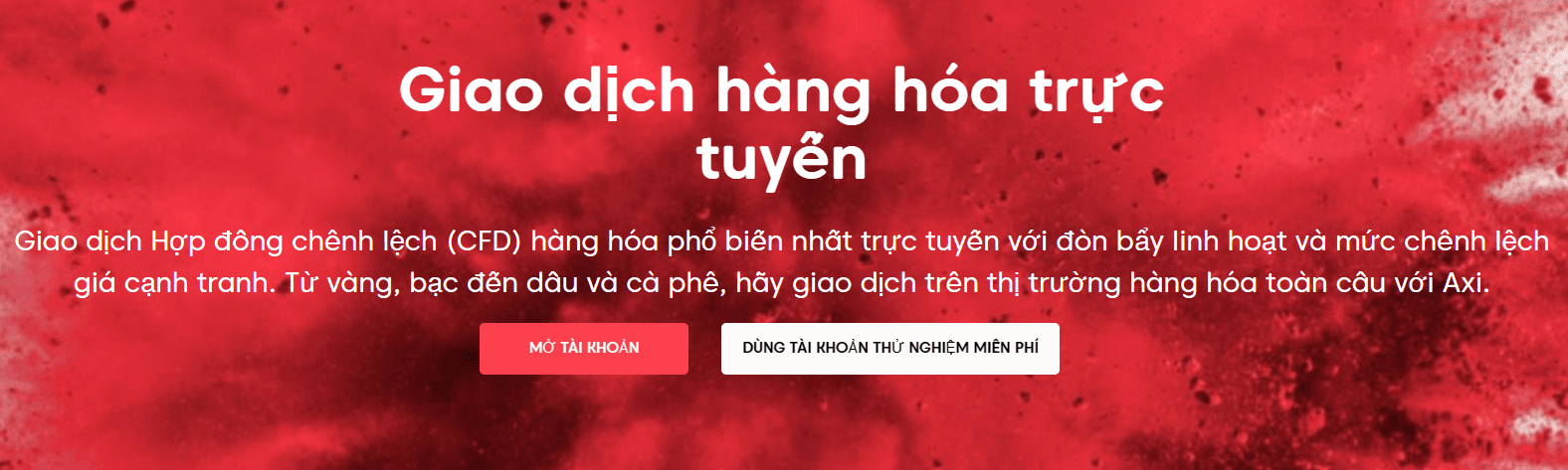 Sản phẩm giao dịch sàn Axi - Hàng hóa
