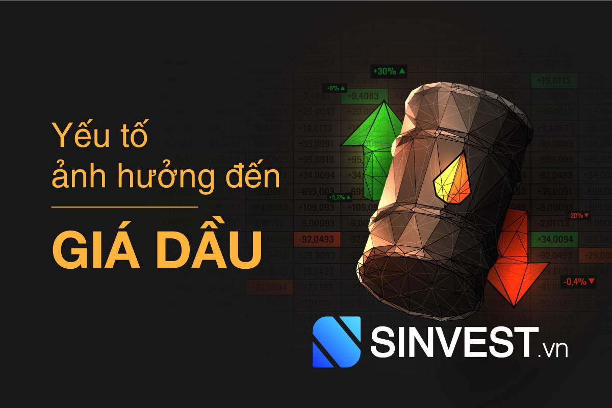 Những yếu tố ảnh hưởng đến giá dầu thế giới mà traders cần biết